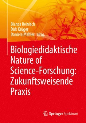 bokomslag Biologiedidaktische Nature of Science-Forschung: Zukunftsweisende Praxis