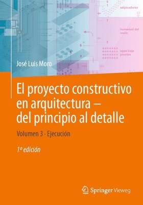 bokomslag El proyecto constructivo en arquitectura-del principio al detalle
