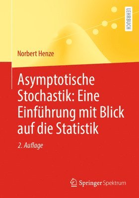 Asymptotische Stochastik: Eine Einfhrung mit Blick auf die Statistik 1