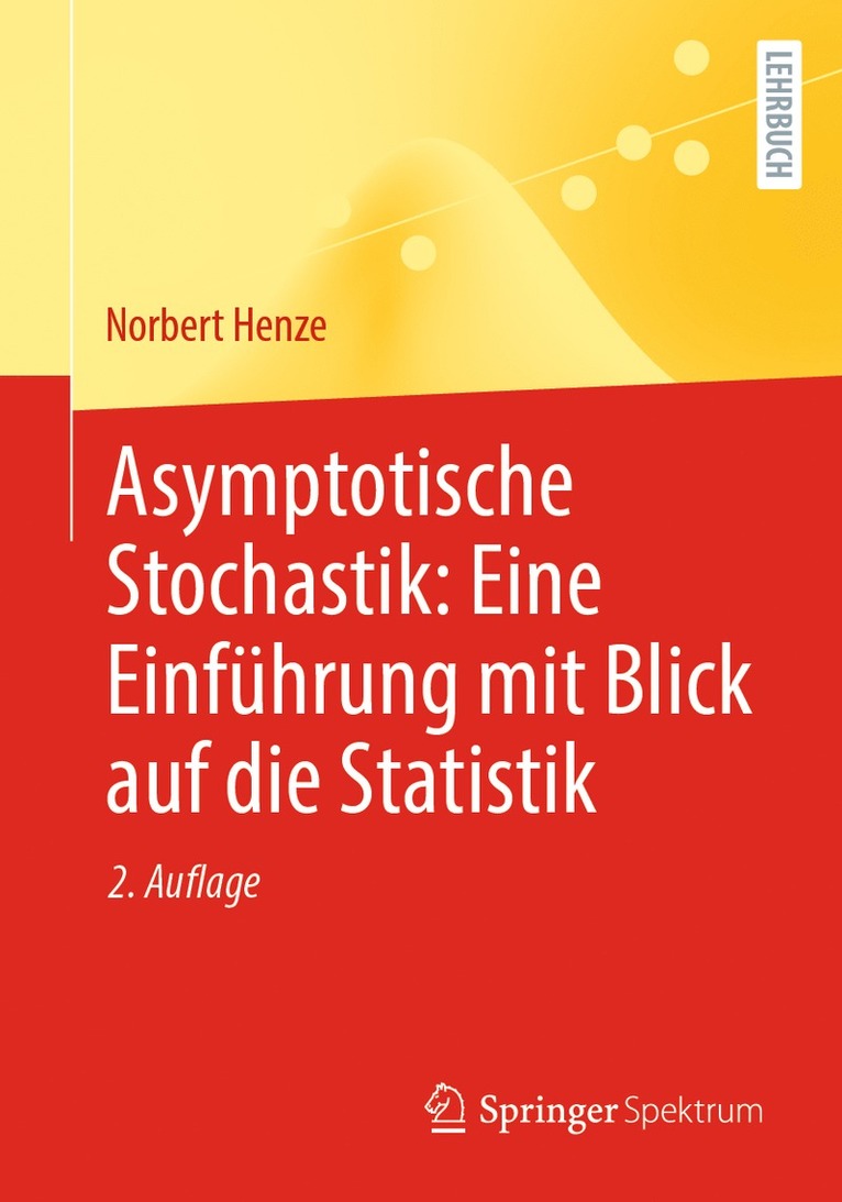 Norbert Henze - Asymptotische Stochastik: Eine Einführung mit Blick auf die Statistik, Häftad