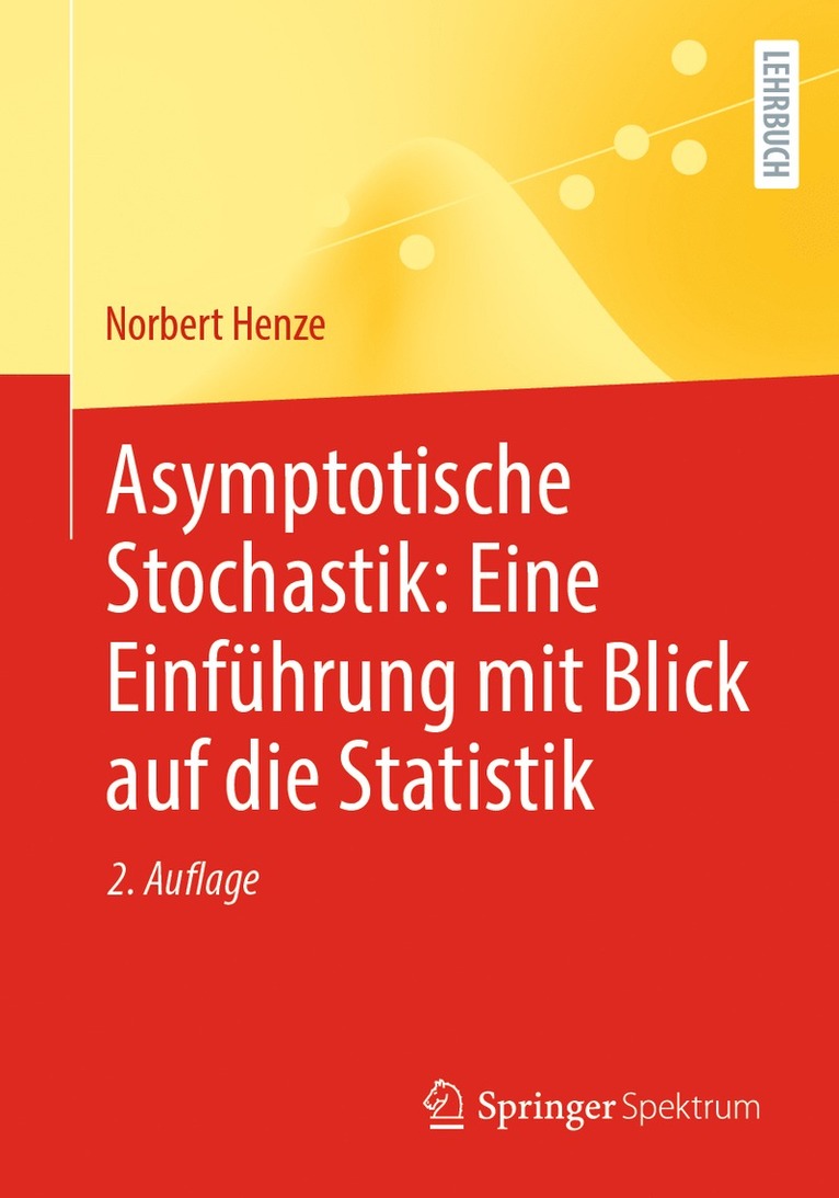 Asymptotische Stochastik: Eine Einfhrung mit Blick auf die Statistik 1