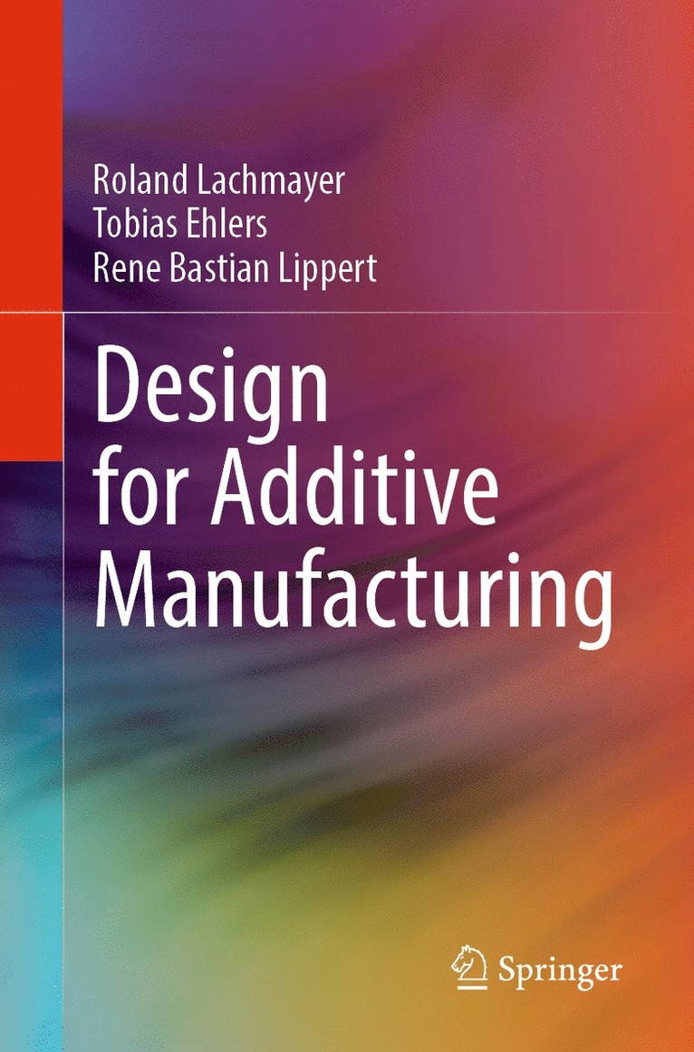 Roland Lachmayer, Tobias Ehlers, René Bastian Lippert, Rene Bastian Lippert - Design for Additive Manufacturing, Häftad