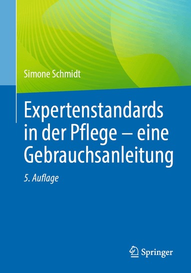 Simone Schmidt - Expertenstandards in der Pflege - eine Gebrauchsanleitung, Häftad