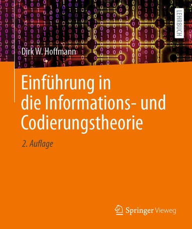 Dirk W. Hoffmann - Einführung in die Informations- und Codierungstheorie, Häftad