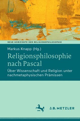 Religionsphilosophie nach Pascal 1