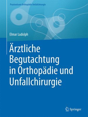 Elmar Ludolph, Elmar Ludolph - Ärztliche Begutachtung in Orthopädie und Unfallchirurgie, Häftad