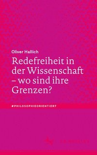 bokomslag Redefreiheit in der Wissenschaft - wo sind ihre Grenzen?