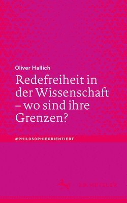 bokomslag Redefreiheit in der Wissenschaft - wo sind ihre Grenzen?