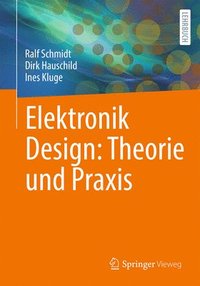 bokomslag Elektronik Design: Theorie und Praxis