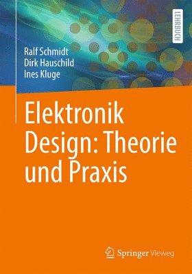 bokomslag Elektronik Design: Theorie und Praxis