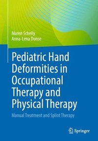 bokomslag Pediatric Hand Deformities in Occupational Therapy and Physical Therapy