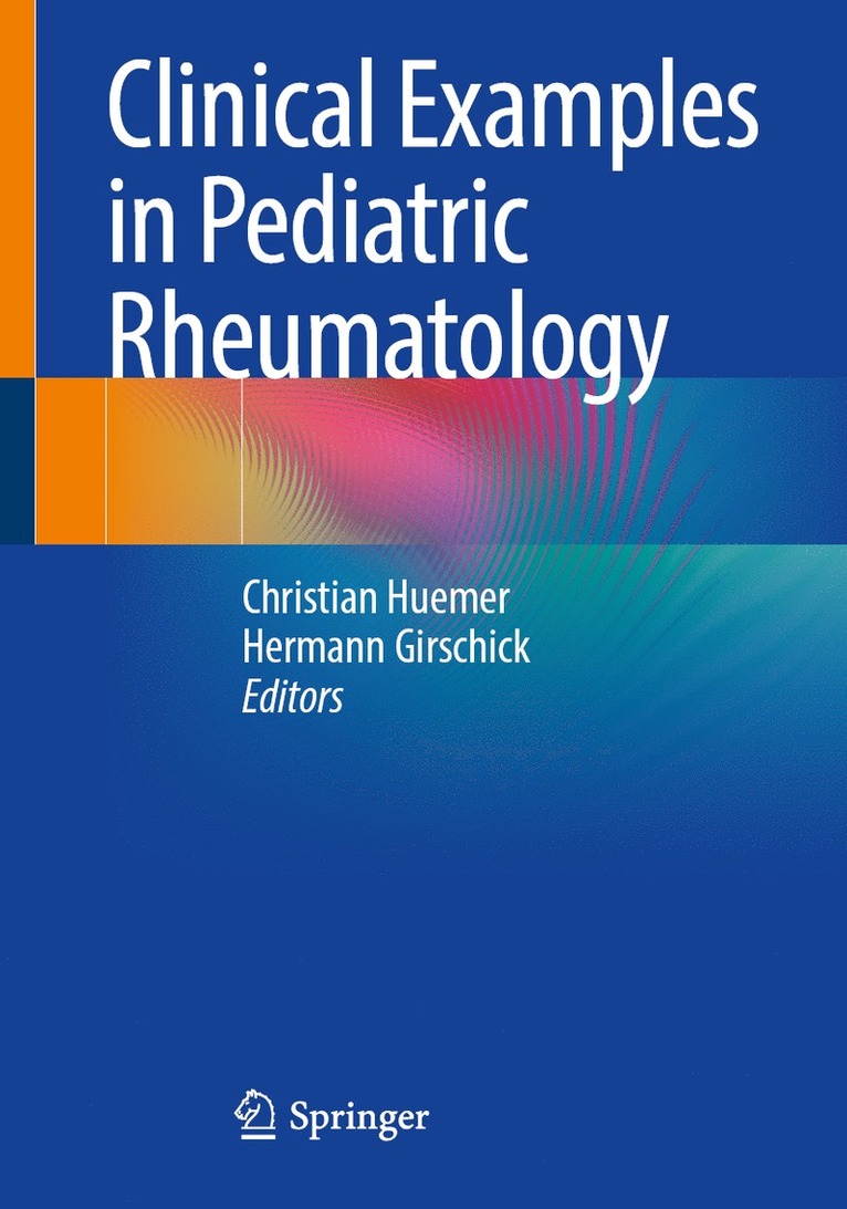 Christian Huemer, Hermann Girschick - Clinical Examples in Pediatric Rheumatology, Häftad
