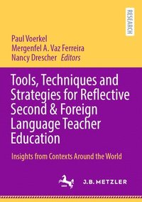 bokomslag Tools, Techniques and Strategies for Reflective Second & Foreign Language Teacher Education