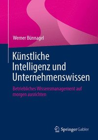 bokomslag Knstliche Intelligenz und Unternehmenswissen