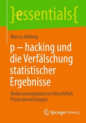 bokomslag p - hacking und die Verflschung statistischer Ergebnisse