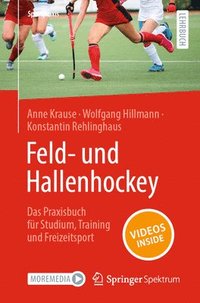bokomslag Feld- und Hallenhockey   Das Praxisbuch fr Studium, Training und Freizeitsport