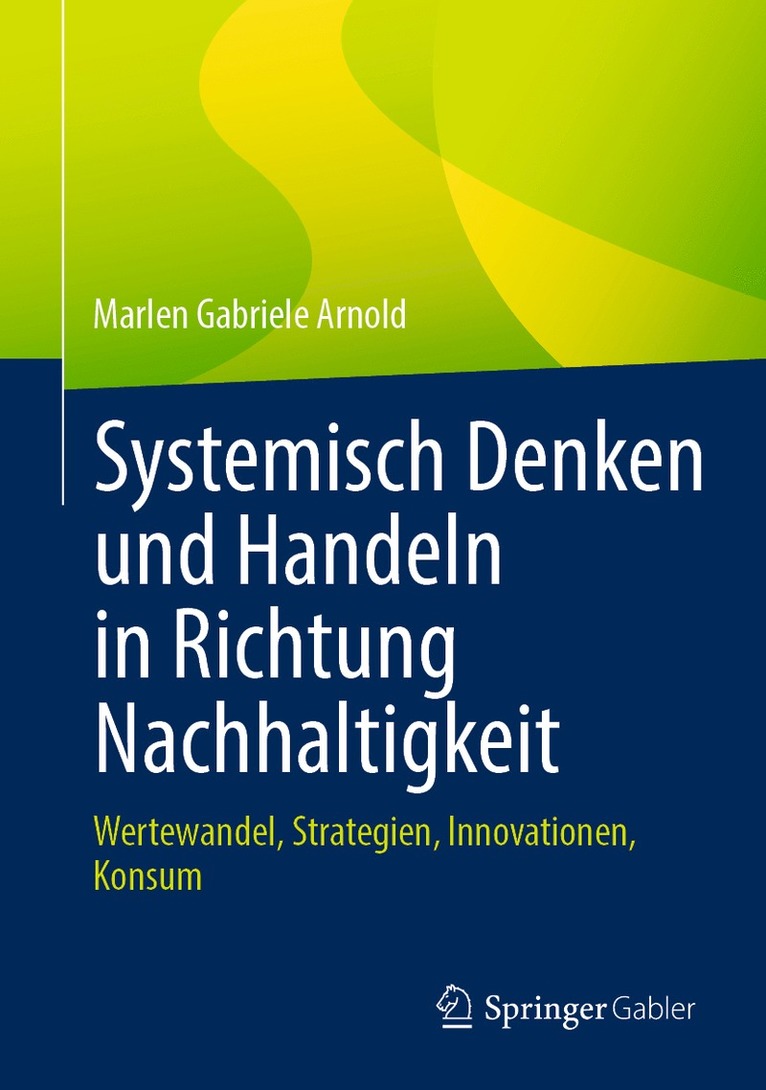 Marlen Gabriele Arnold - Systemisch Denken und Handeln in Richtung Nachhaltigkeit, Inbunden