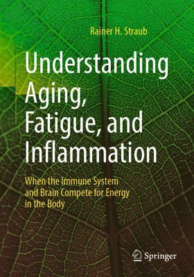 bokomslag Understanding Aging, Fatigue, and Inflammation