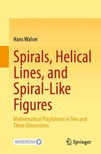 bokomslag Spirals, Helical Lines, and Spiral-Like Figures