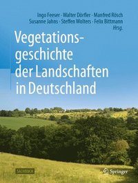 bokomslag Vegetationsgeschichte der Landschaften in Deutschland