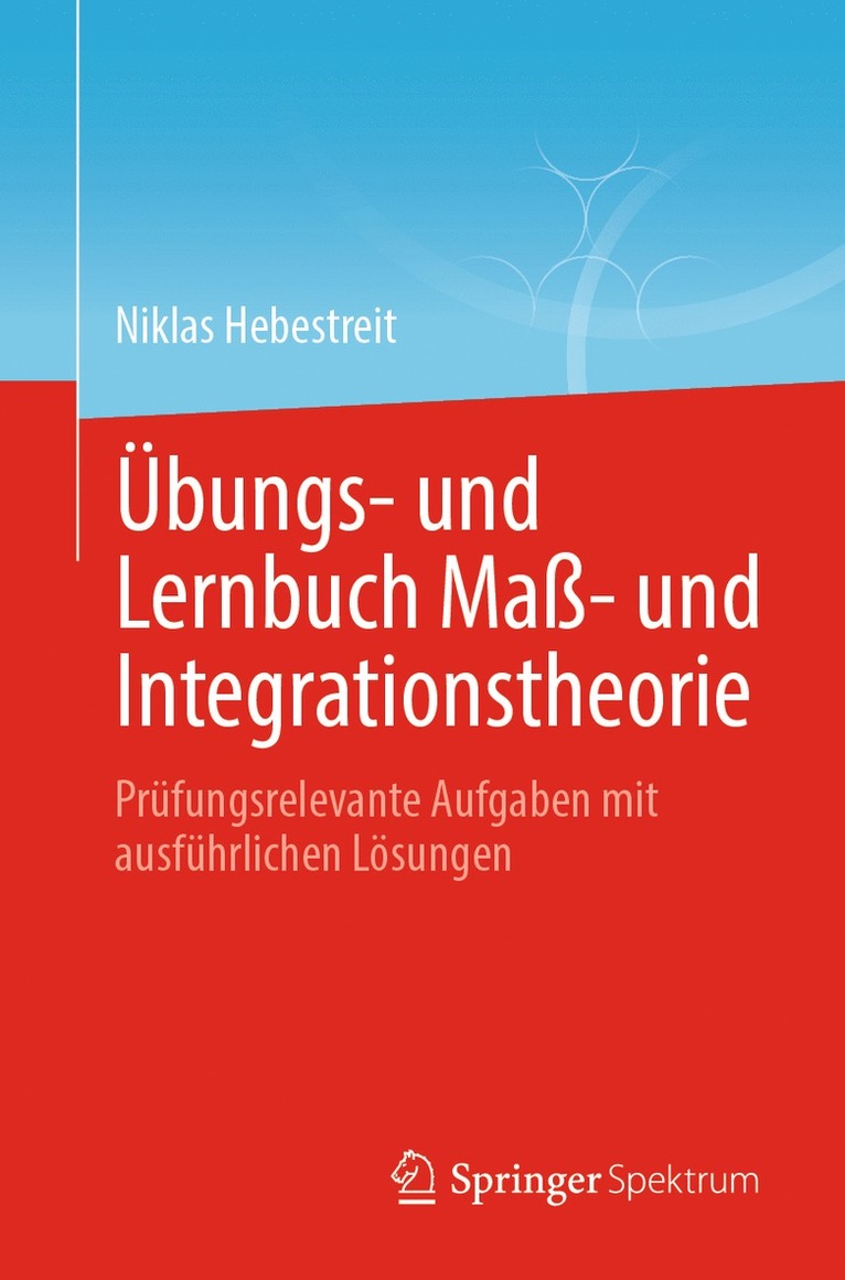 Niklas Hebestreit - Übungs- und Lernbuch Maß- und Integrationstheorie, Häftad