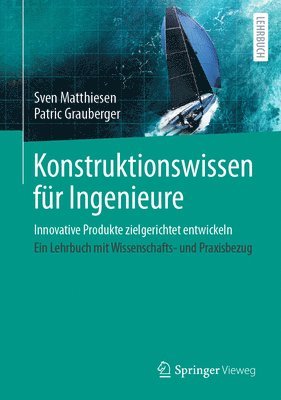 Sven Matthiesen, Patric Grauberger - Konstruktionswissen für Ingenieure, Inbunden