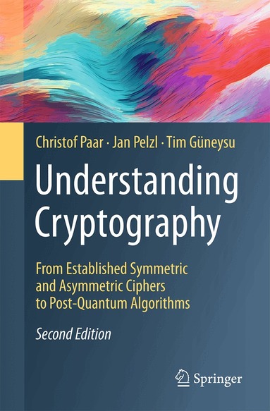 Christof Paar, Jan Pelzl, Tim Güneysu - Understanding Cryptography, Inbunden