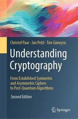 Christof Paar, Jan Pelzl, Tim Güneysu, Tim Guneysu - Understanding Cryptography, Inbunden