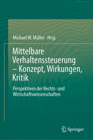 Michael W. Müller - Mittelbare Verhaltenssteuerung – Konzept, Wirkungen, Kritik, Inbunden