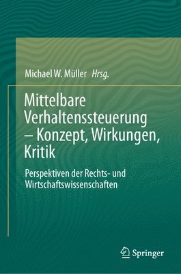Michael W. Müller - Mittelbare Verhaltenssteuerung – Konzept, Wirkungen, Kritik, Inbunden