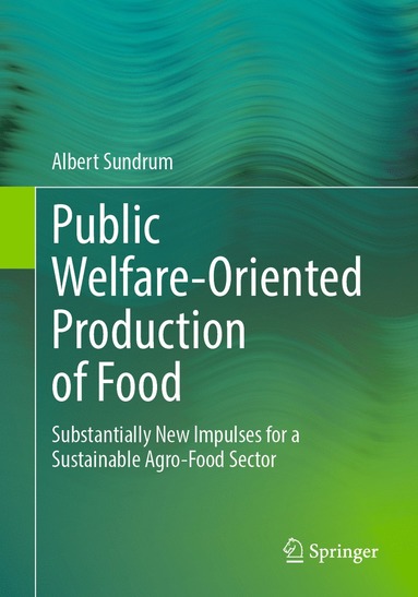 bokomslag Public Welfare-Oriented Production of Food