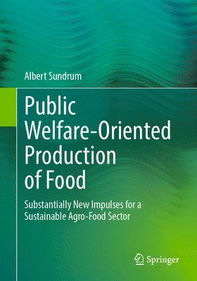 Public Welfare-Oriented Production of Food 1