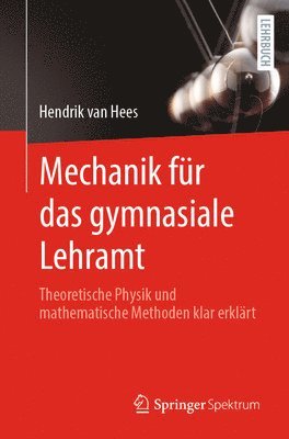 Hendrik van Hees, Hendrik Van Hees, Hendrik van Hees - Mechanik für das gymnasiale Lehramt, Häftad