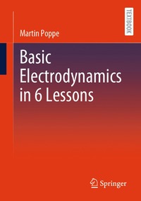 bokomslag Basic Electrodynamics in 6 Lessons