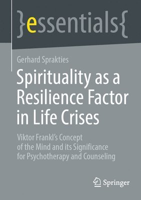 Spirituality as a Resilience Factor in Life Crises 1