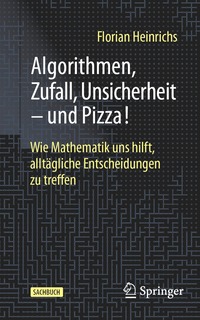 bokomslag Algorithmen, Zufall, Unsicherheit - und Pizza!