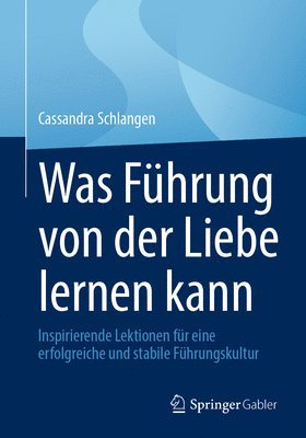 Cassandra Schlangen - Was Führung von der Liebe lernen kann, Häftad. Tillgänglighet: Lägg i varukorg
