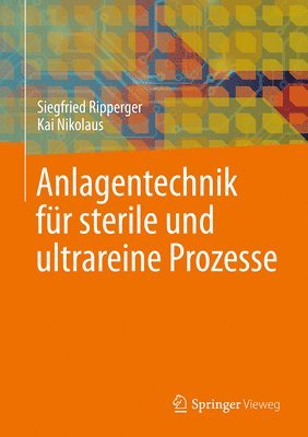 Siegfried Ripperger, Kai Nikolaus - Anlagentechnik für sterile und ultrareine Prozesse, Inbunden