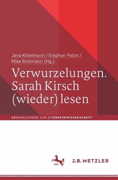 Jana Kittelmann, Stephan Pabst, Mike Rottmann - Verwurzelungen. Sarah Kirsch (wieder) lesen, Häftad