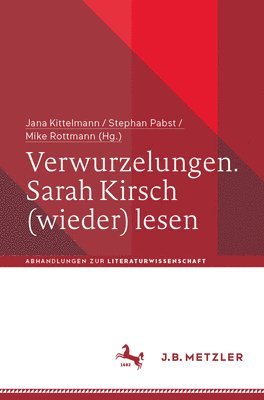 bokomslag Verwurzelungen. Sarah Kirsch (wieder) lesen