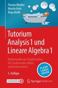 bokomslag Tutorium Analysis 1 und Lineare Algebra 1: Mathematik von Studierenden für Studierende erklärt und kommentiert