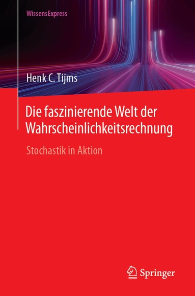Henk C. Tijms - Die faszinierende Welt der Wahrscheinlichkeitsrechnung, Häftad