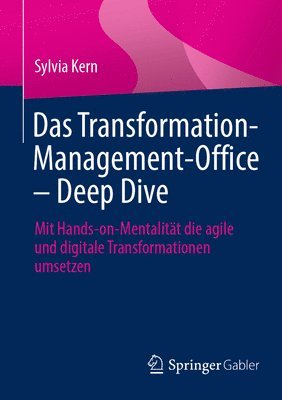 Sylvia Kern - Das Transformation-Management-Office  – Deep Dive, Häftad