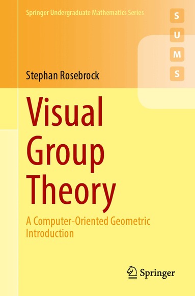 Stephan Rosebrock - Visual Group Theory, Häftad