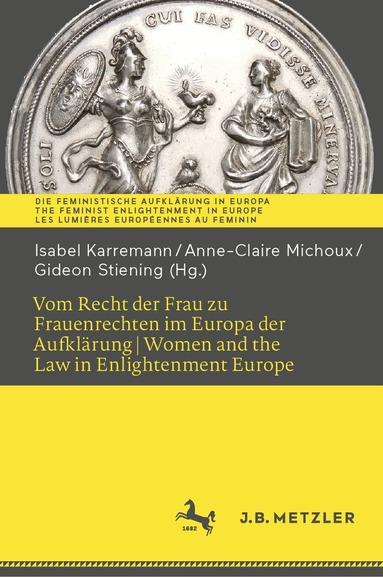 Isabel Karremann, Anne-Claire Michoux, Gideon Stiening - Vom Recht der Frau zu Frauenrechten im Europa der Aufklärung I Women and the Law in Enlightenment Europe, Inbunden