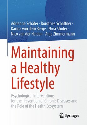 Adrienne Schäfer, Dorothea Schaffner, Karina von dem Berge, Nora Studer, Nico van der Heiden, Anja Zimmermann, Adrienne Schafer - Maintaining a Healthy Lifestyle, Häftad