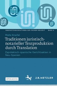 bokomslag Traditionen juristisch-notarieller Textproduktion durch Translation