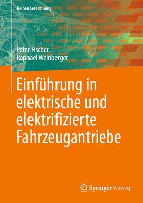 bokomslag Einfhrung in elektrische und elektrifizierte Fahrzeugantriebe