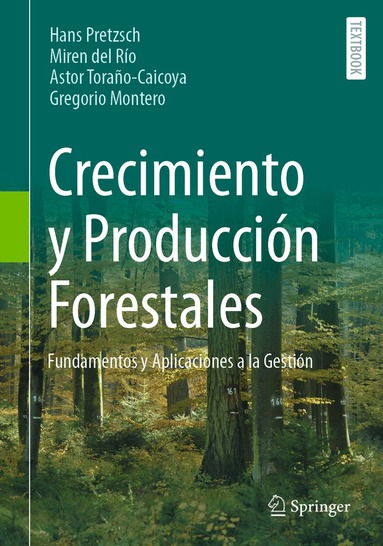 Hans Pretzsch, Miren del Río, Astor Toraño-Caicoya, Gregorio Montero - Crecimiento y Producción Forestales, Häftad