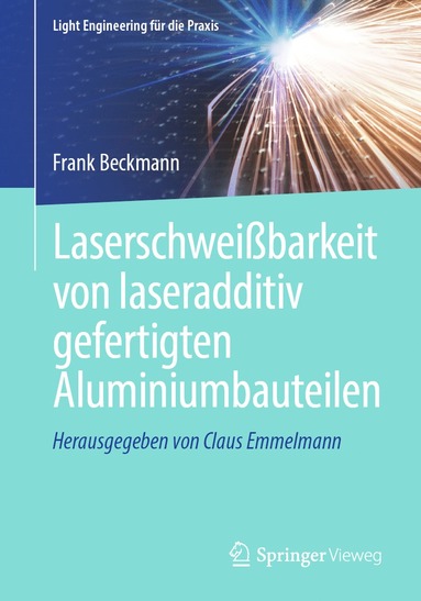 bokomslag Laserschweißbarkeit von laseradditiv gefertigten Aluminiumbauteilen